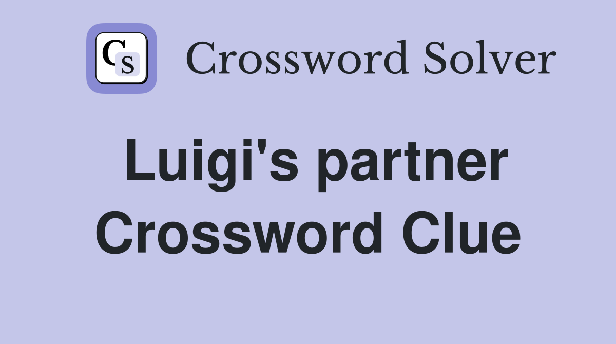 Luigi's partner Crossword Clue