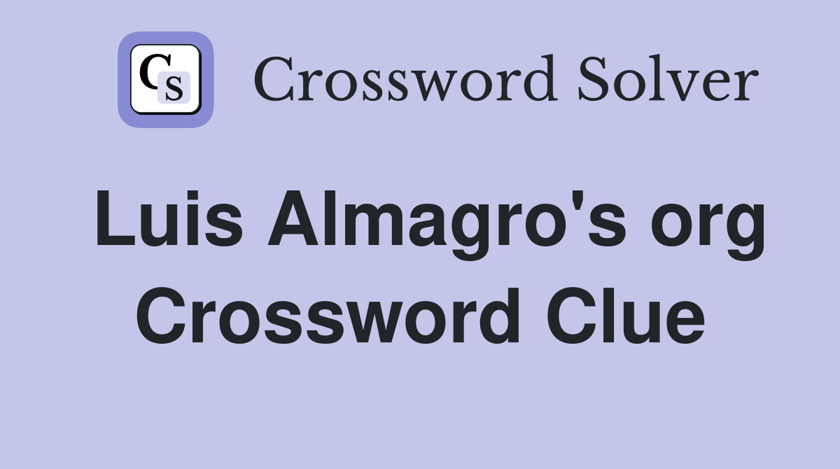 Luis Almagro's org Crossword Clue