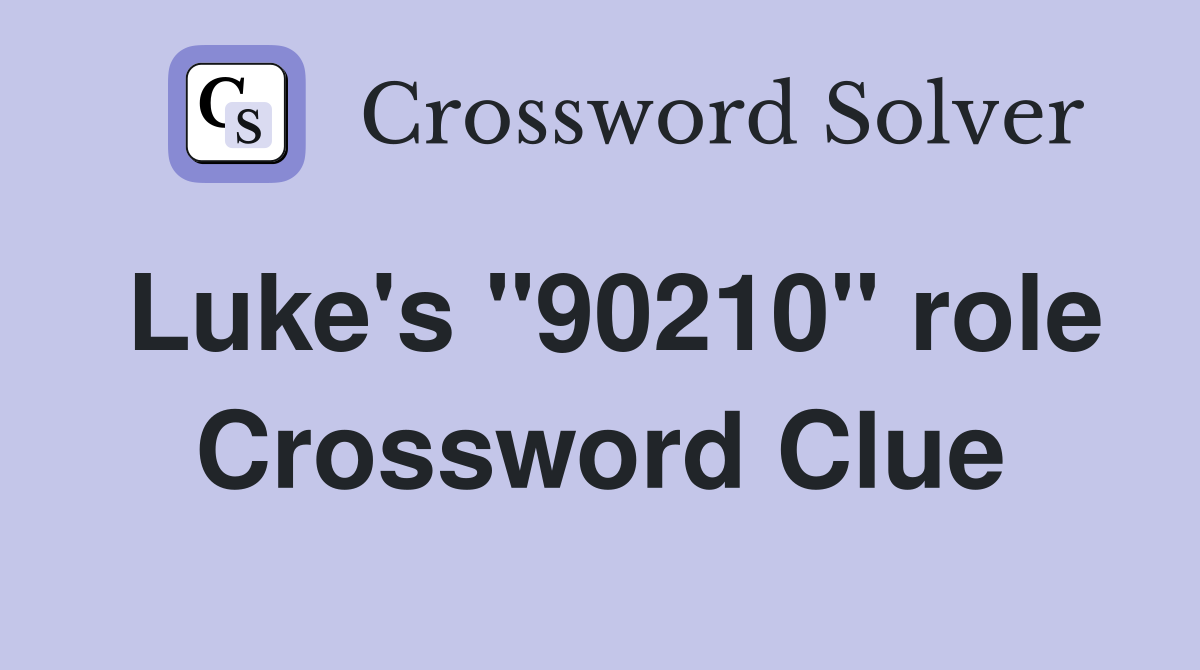 Luke's "90210" role Crossword Clue