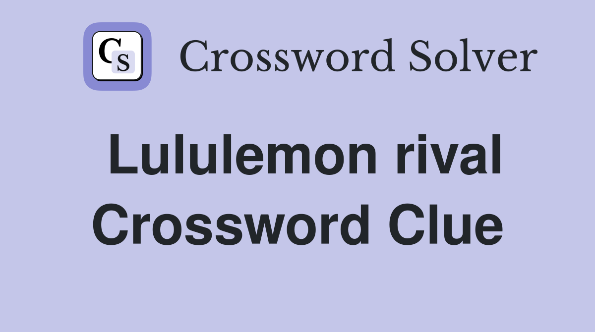 Lululemon rival Crossword Clue