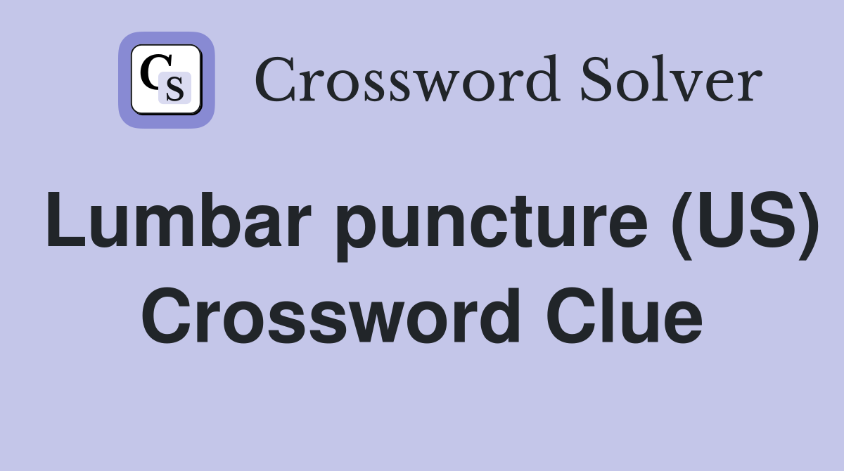 Lumbar puncture (US) Crossword Clue