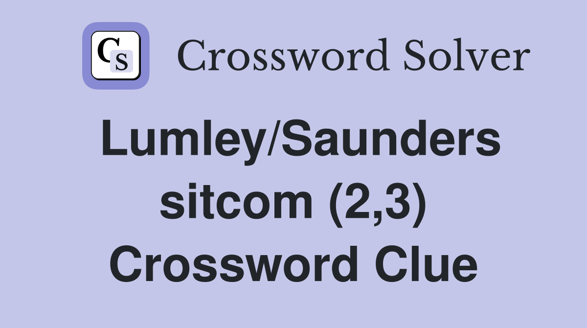 Lumley/Saunders sitcom (2,3) Crossword Clue