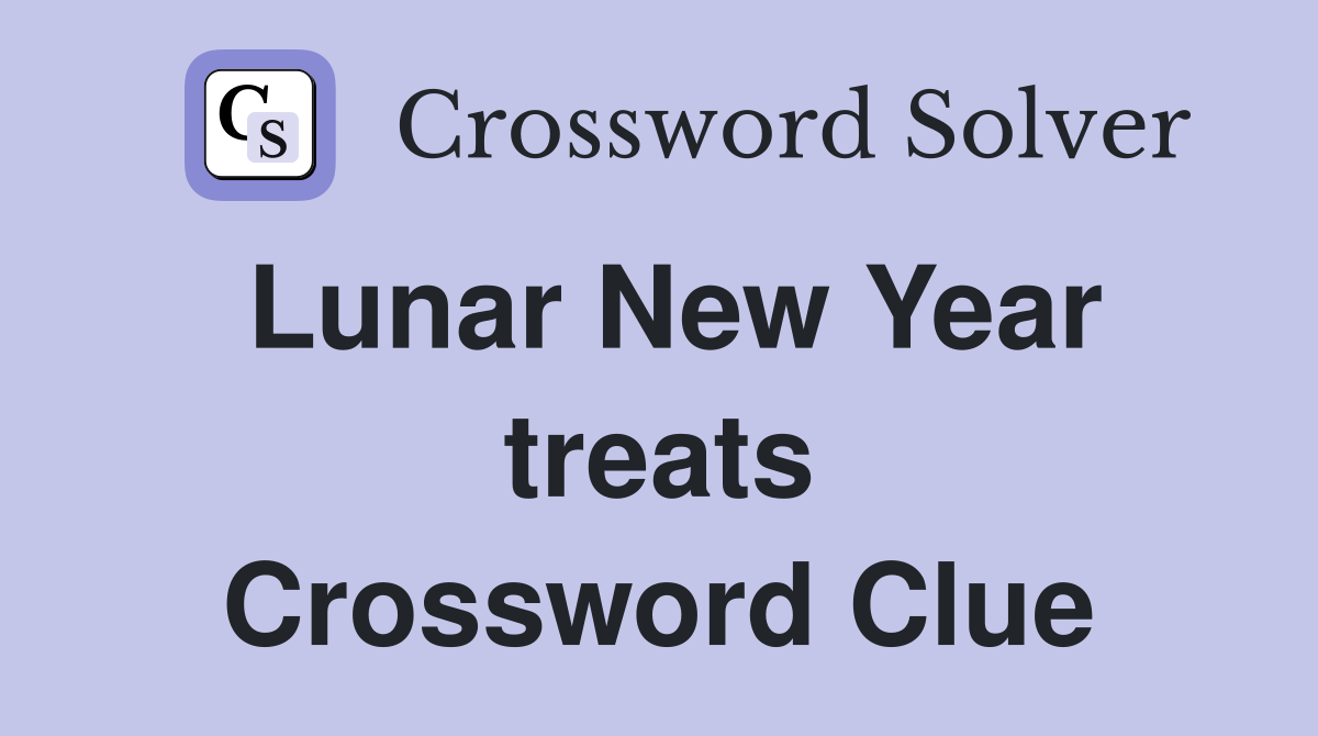 Lunar New Year treats Crossword Clue