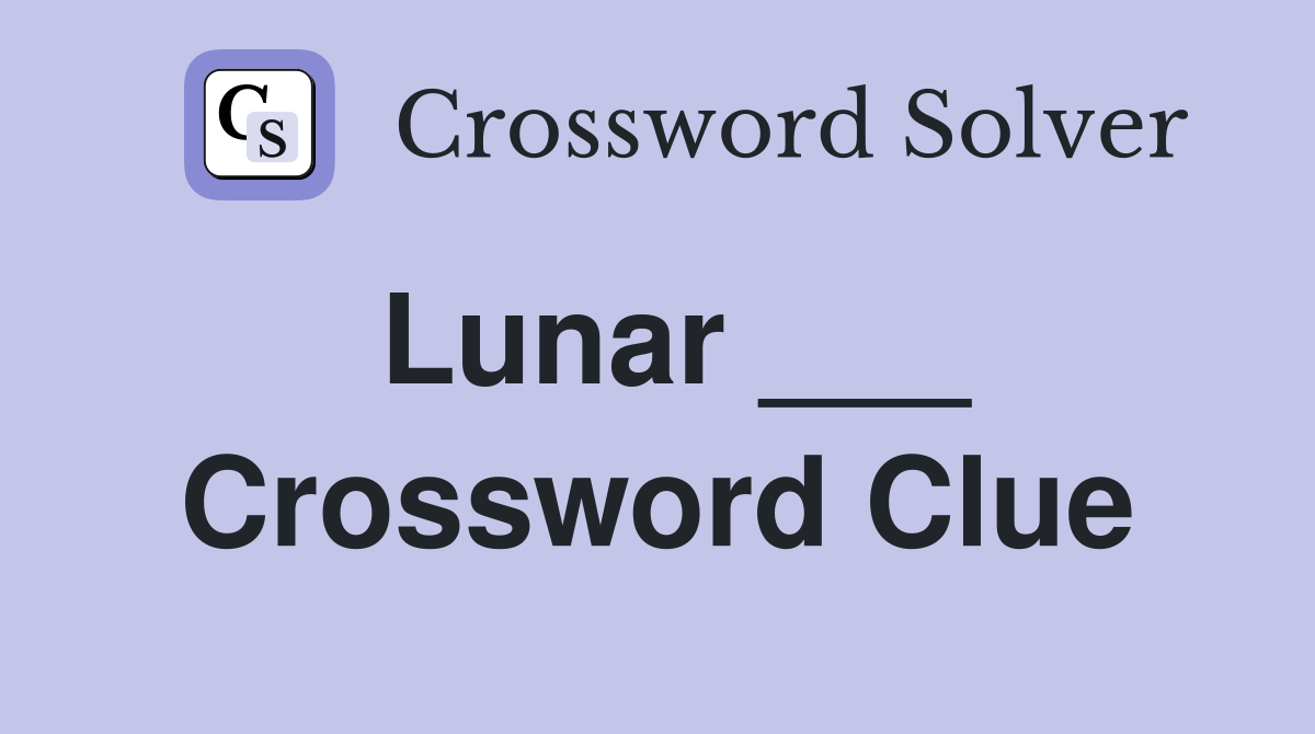 Lunar ___ Crossword Clue