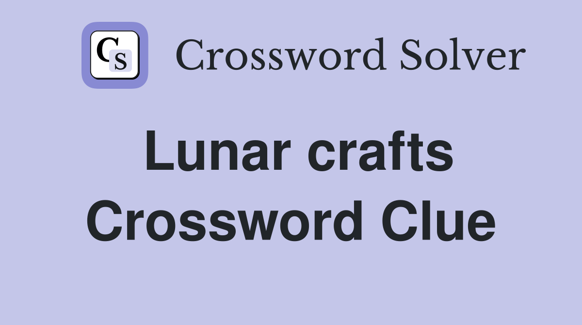 Lunar crafts Crossword Clue