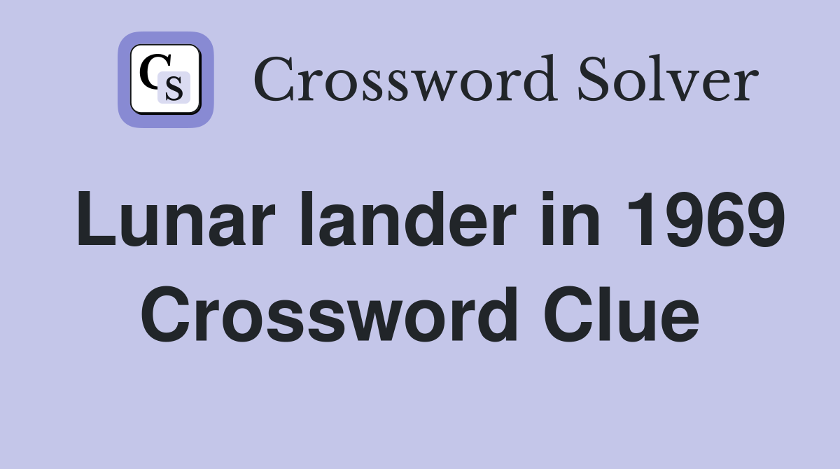 Lunar lander in 1969 Crossword Clue