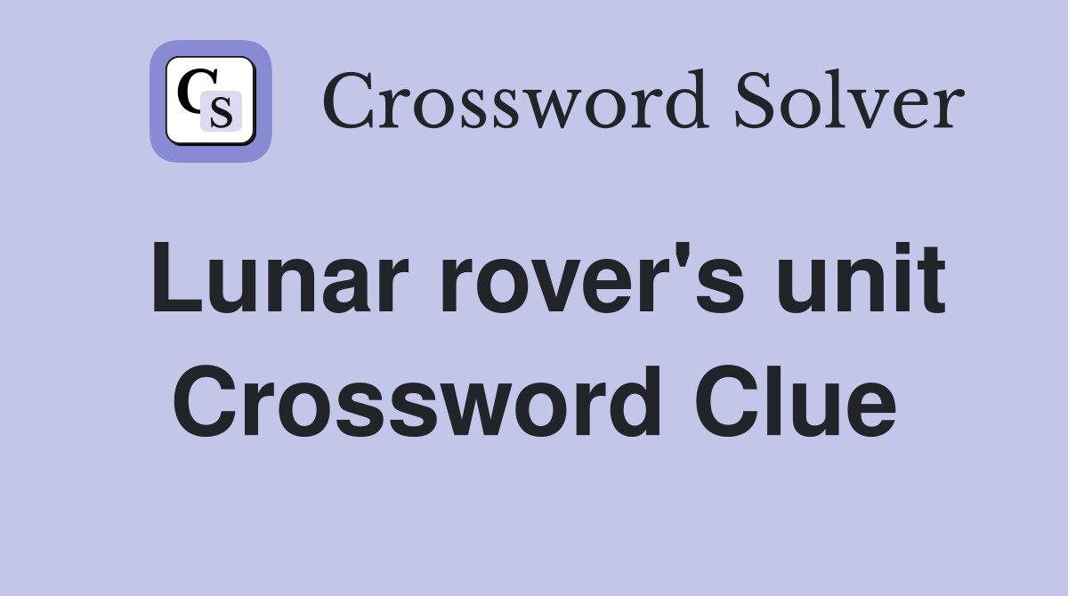 Lunar rover's unit Crossword Clue