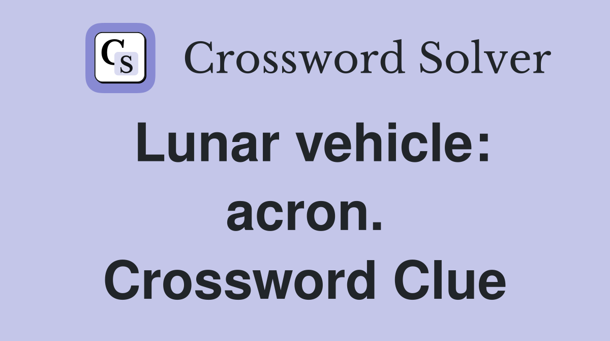 Lunar vehicle: acron. Crossword Clue
