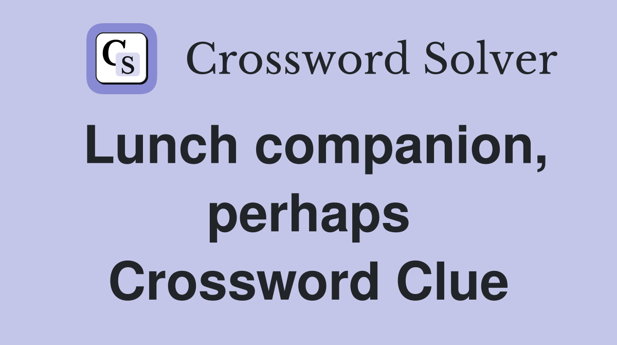 Lunch companion, perhaps Crossword Clue