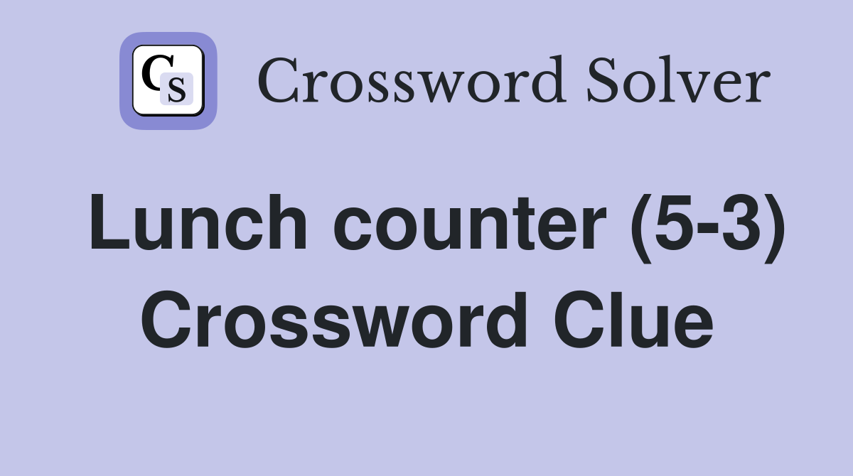 Lunch counter (5-3) Crossword Clue
