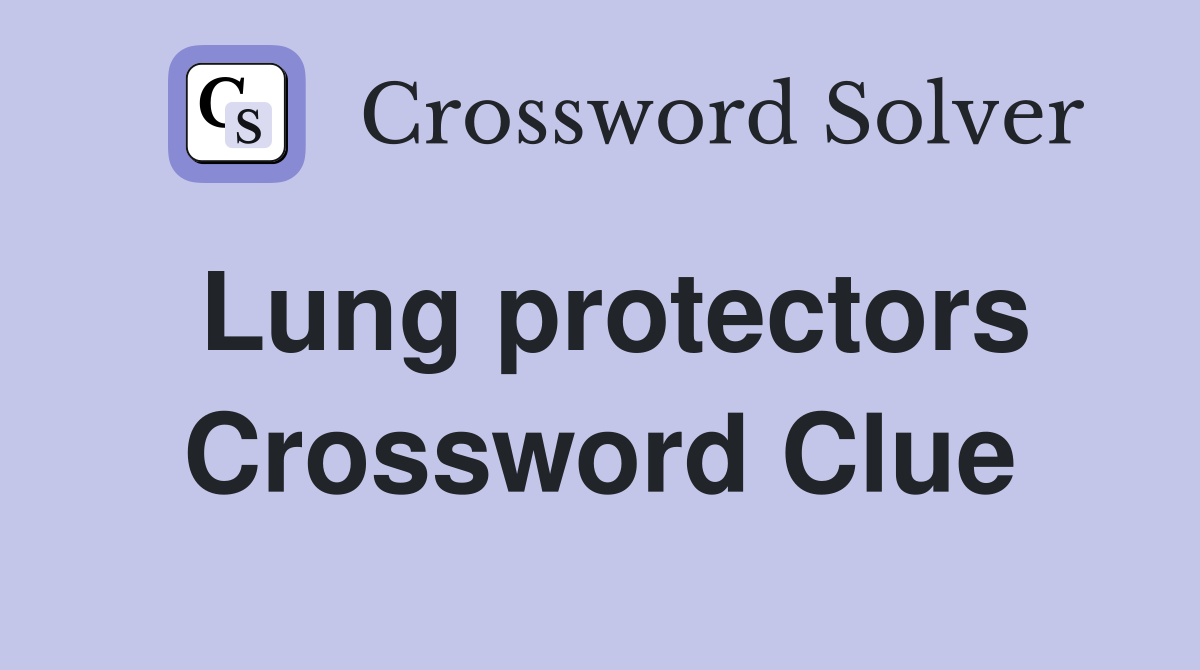 Lung protectors Crossword Clue