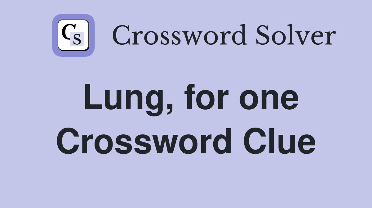 Lung, for one Crossword Clue