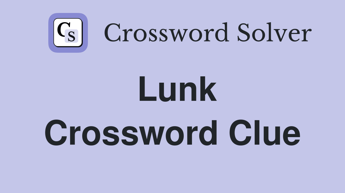 Lunk Crossword Clue