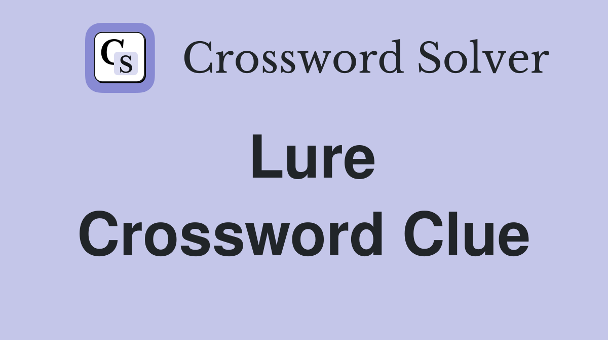 Lure Crossword Clue