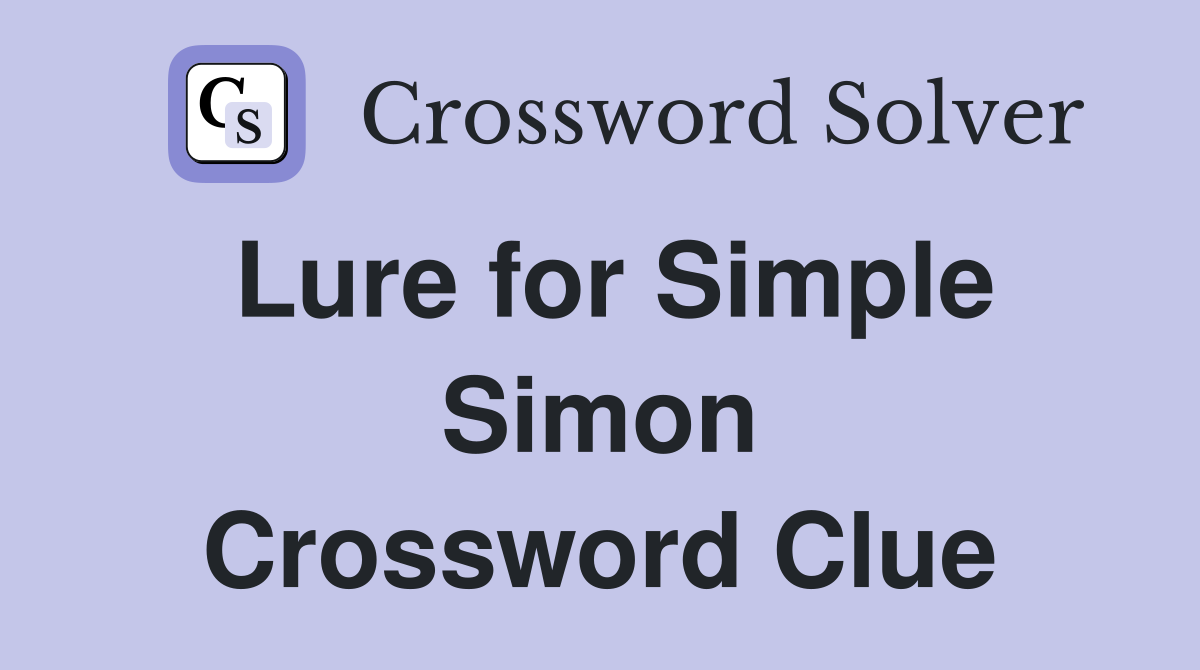 Lure for Simple Simon Crossword Clue