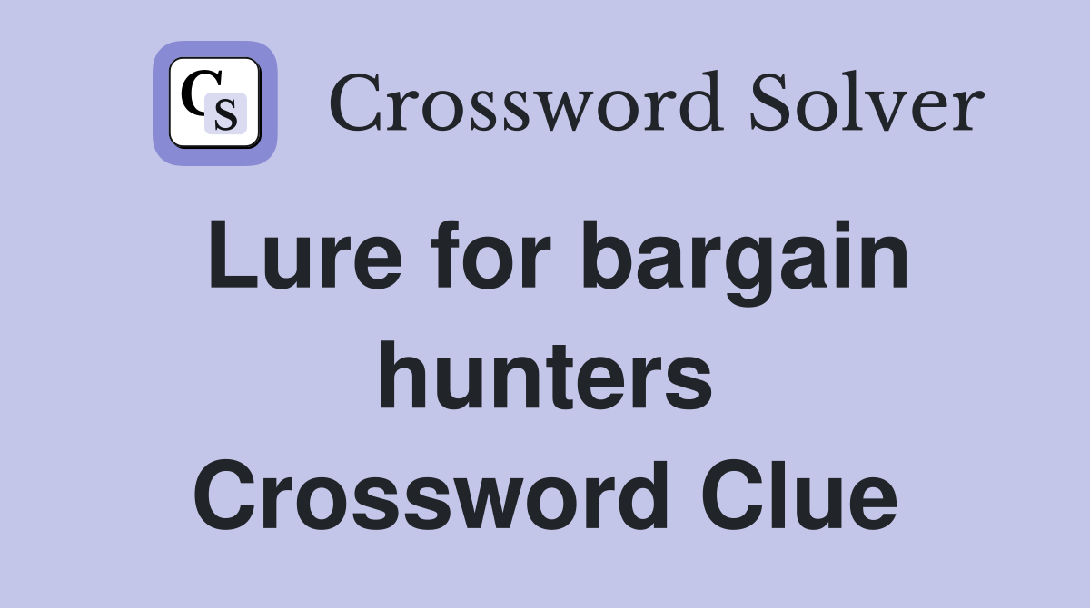Lure for bargain hunters Crossword Clue