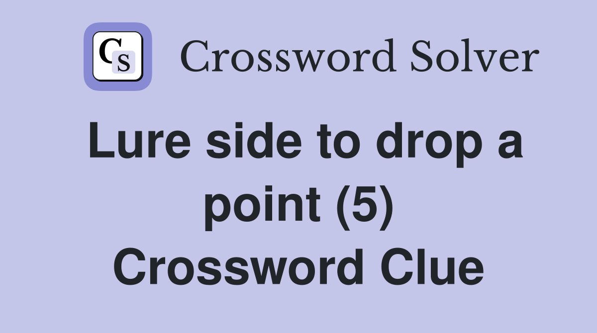 Lure side to drop a point (5) Crossword Clue