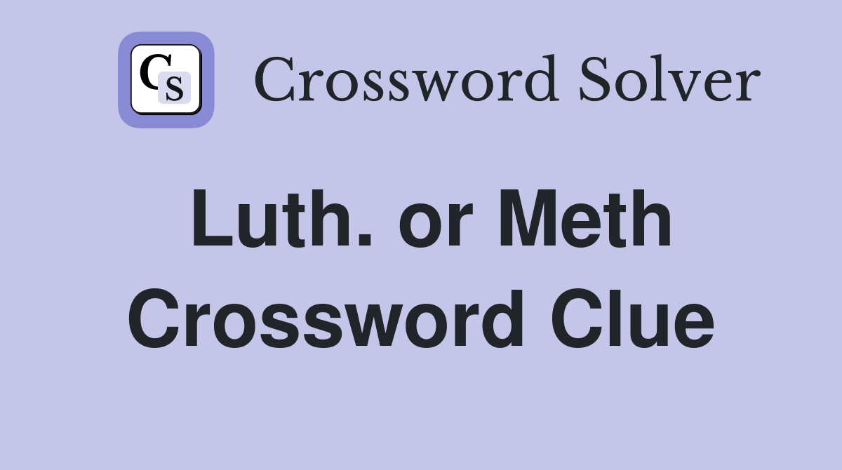 Luth. or Meth Crossword Clue