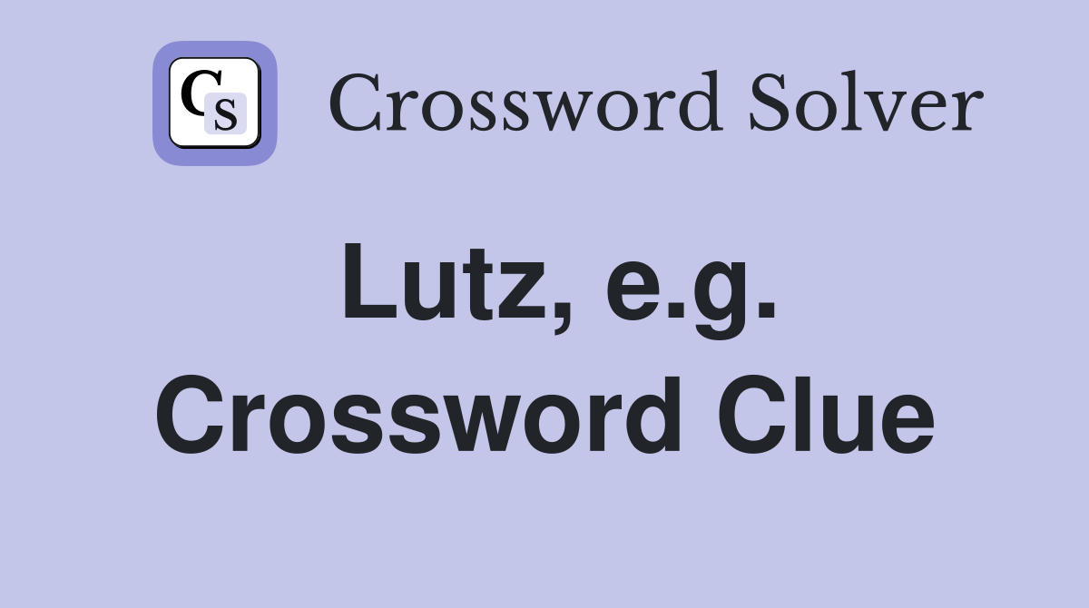 Lutz, e.g. Crossword Clue