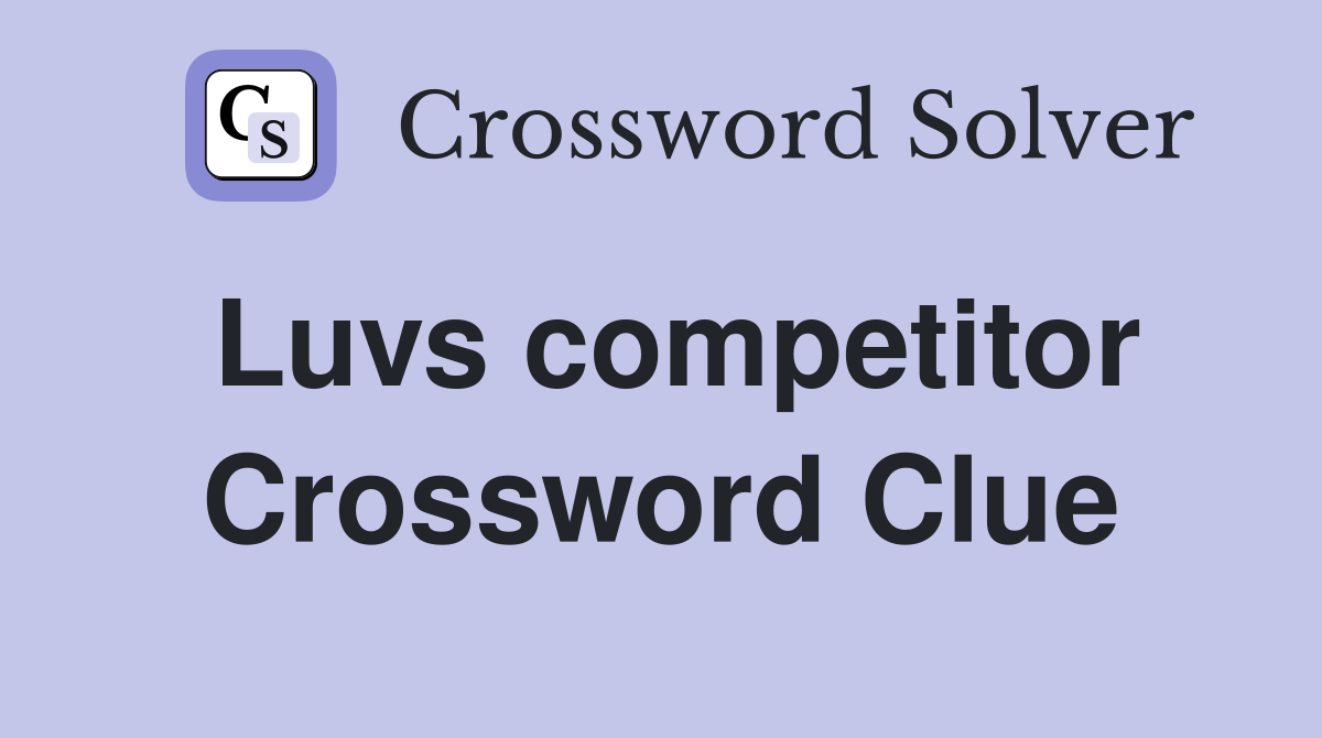 Luvs competitor Crossword Clue