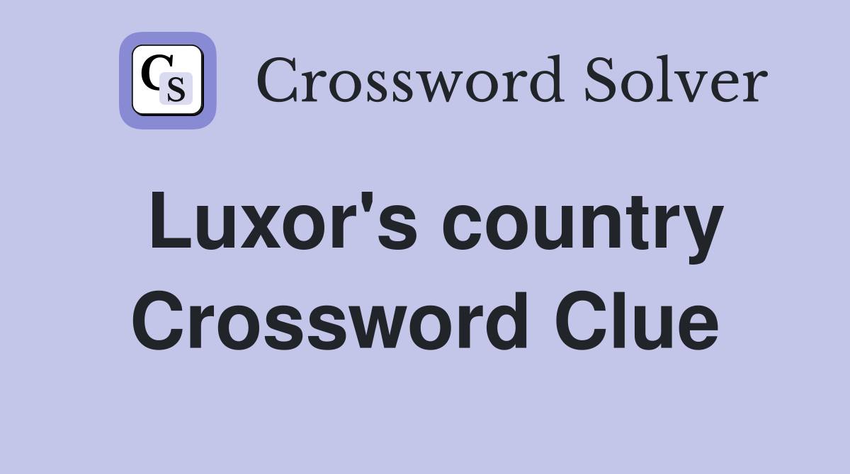 Luxor's country Crossword Clue