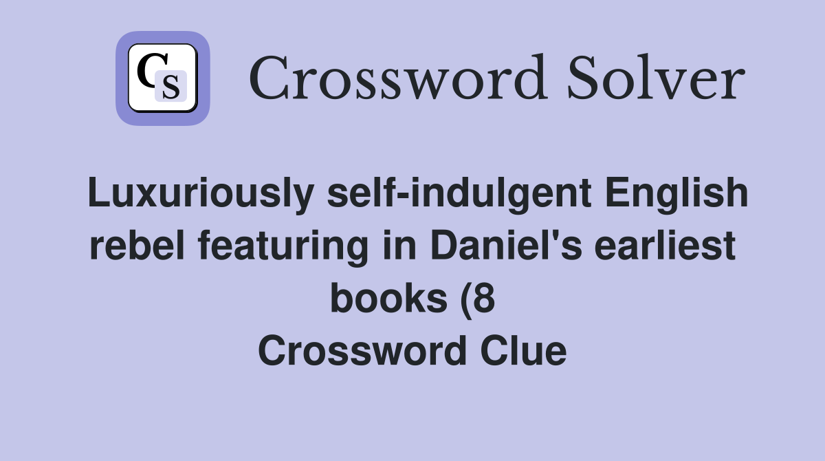 Luxuriously self indulgent English rebel featuring in Daniel #39 s earliest Luxuriously self indulgent English rebel featuring in Daniel #39 s earliest