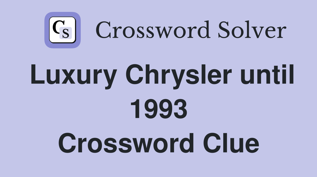 Luxury Chrysler until 1993 Crossword Clue