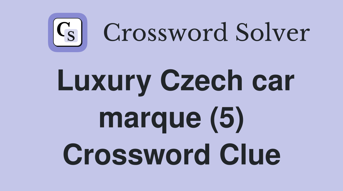Luxury Czech car marque (5) Crossword Clue