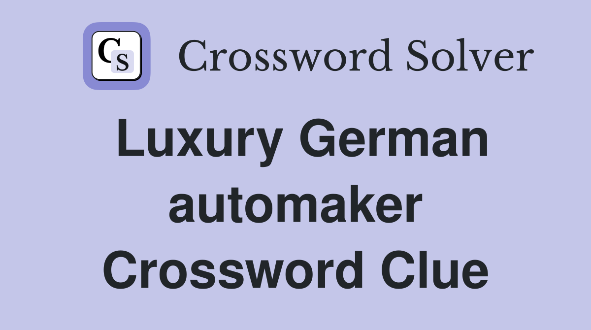 Luxury German automaker Crossword Clue
