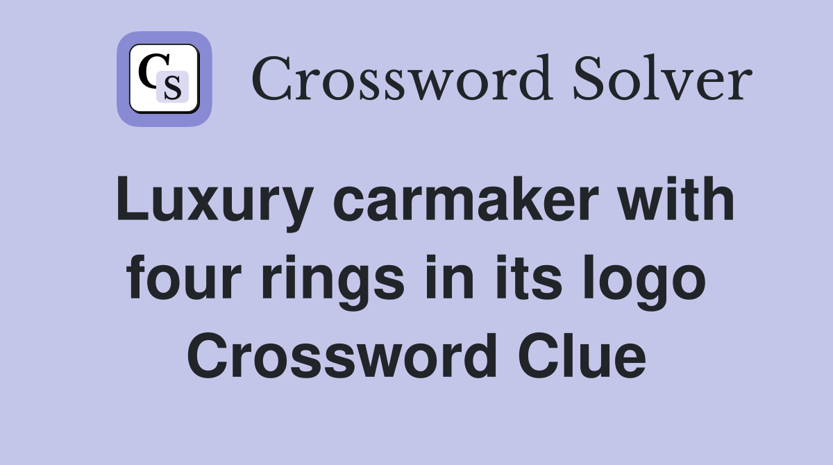 Luxury carmaker with four rings in its logo Crossword Clue