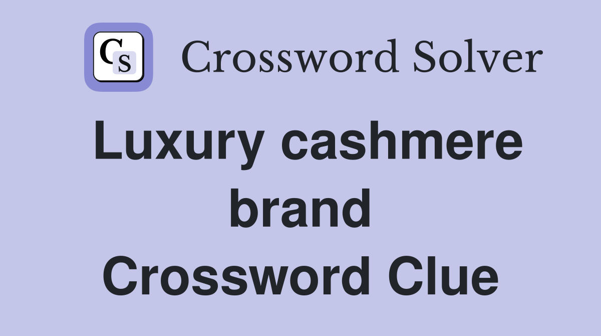 Luxury cashmere brand Crossword Clue
