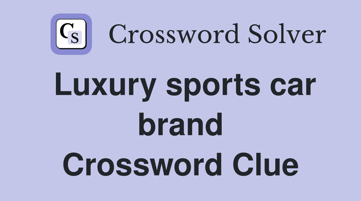 Luxury sports car brand Crossword Clue