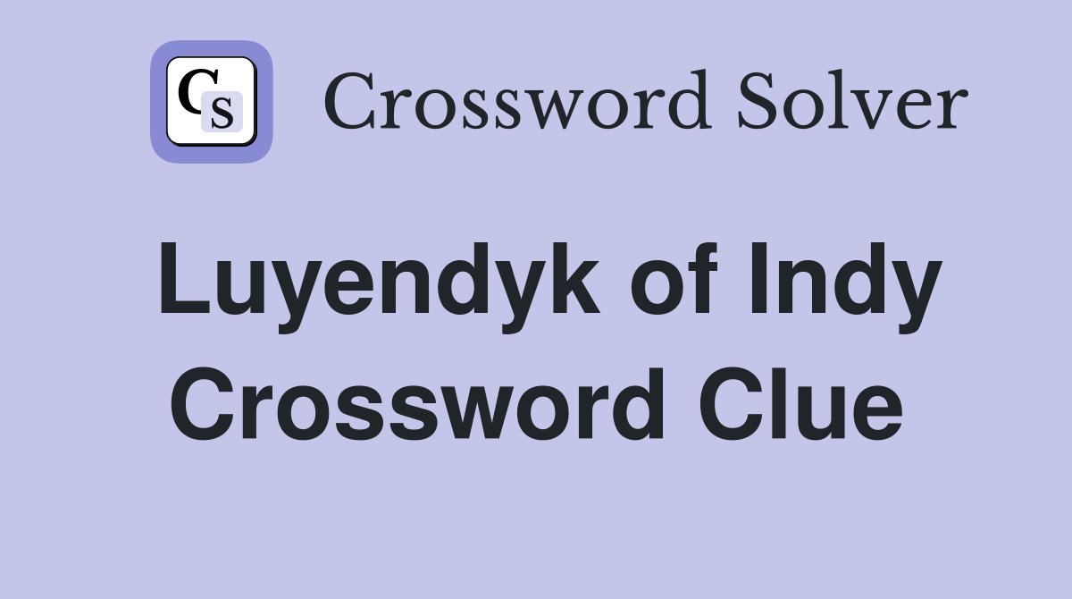 Luyendyk of Indy Crossword Clue