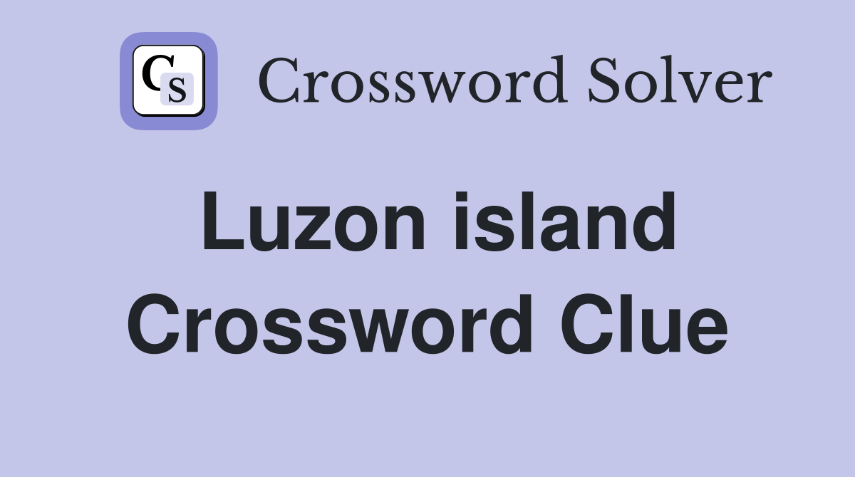 Luzon island Crossword Clue