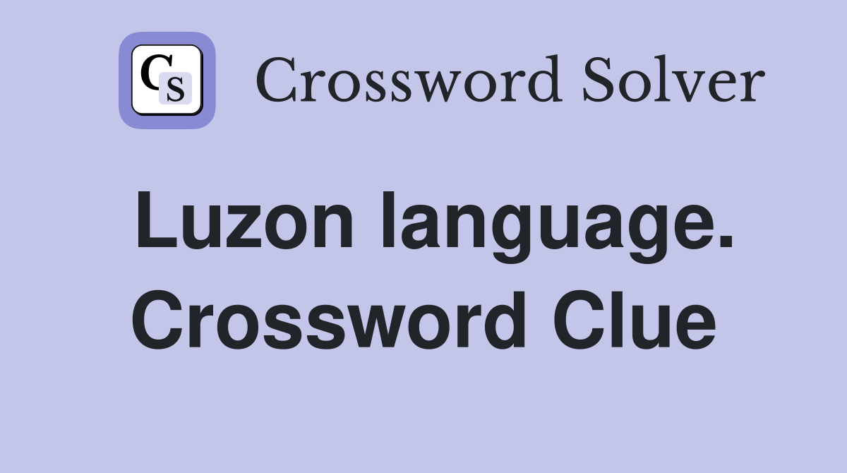 Luzon language. Crossword Clue