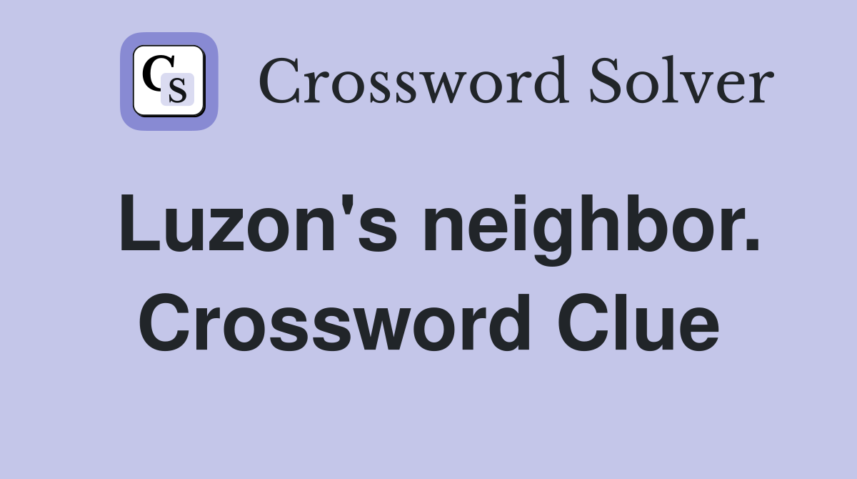Luzon's neighbor. Crossword Clue