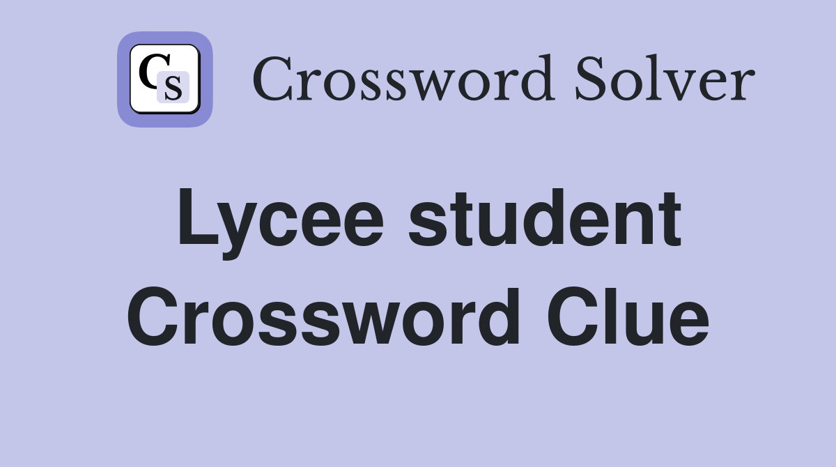 Lycee student Crossword Clue