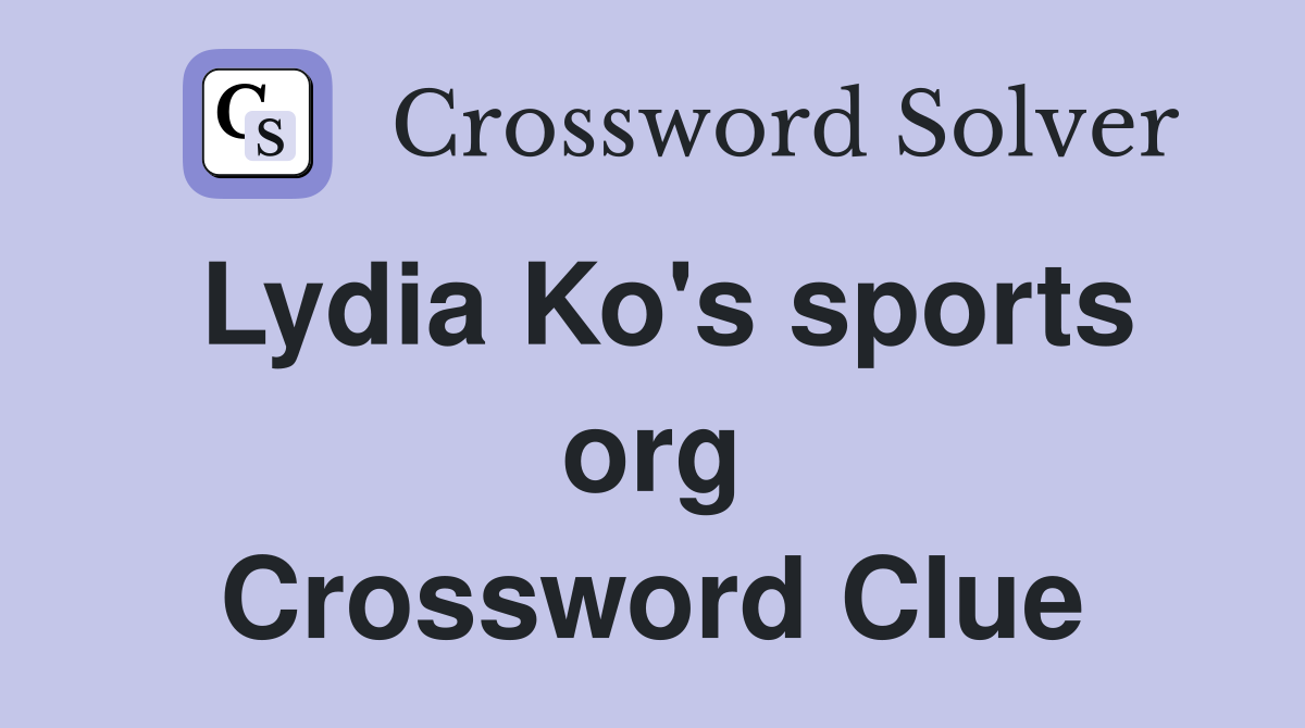 Lydia Ko's sports org Crossword Clue
