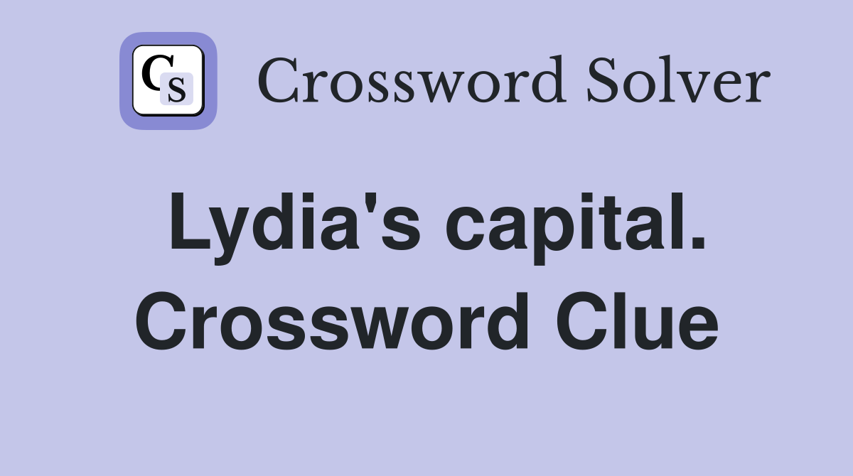 Lydia's capital. Crossword Clue