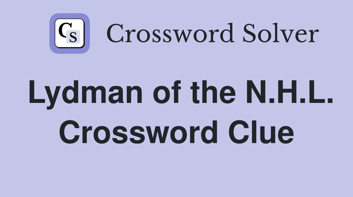 Lydman of the N.H.L. Crossword Clue