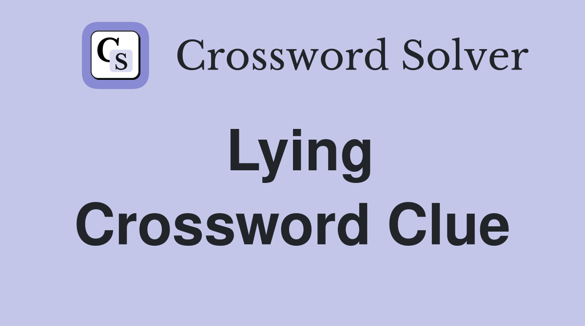 Lying Crossword Clue