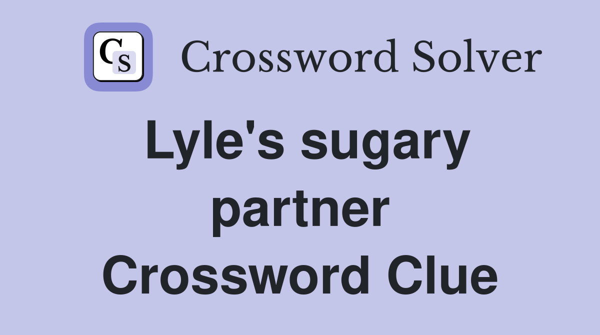 Lyle's sugary partner Crossword Clue