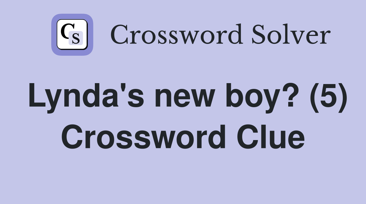 Lynda's new boy? (5) Crossword Clue