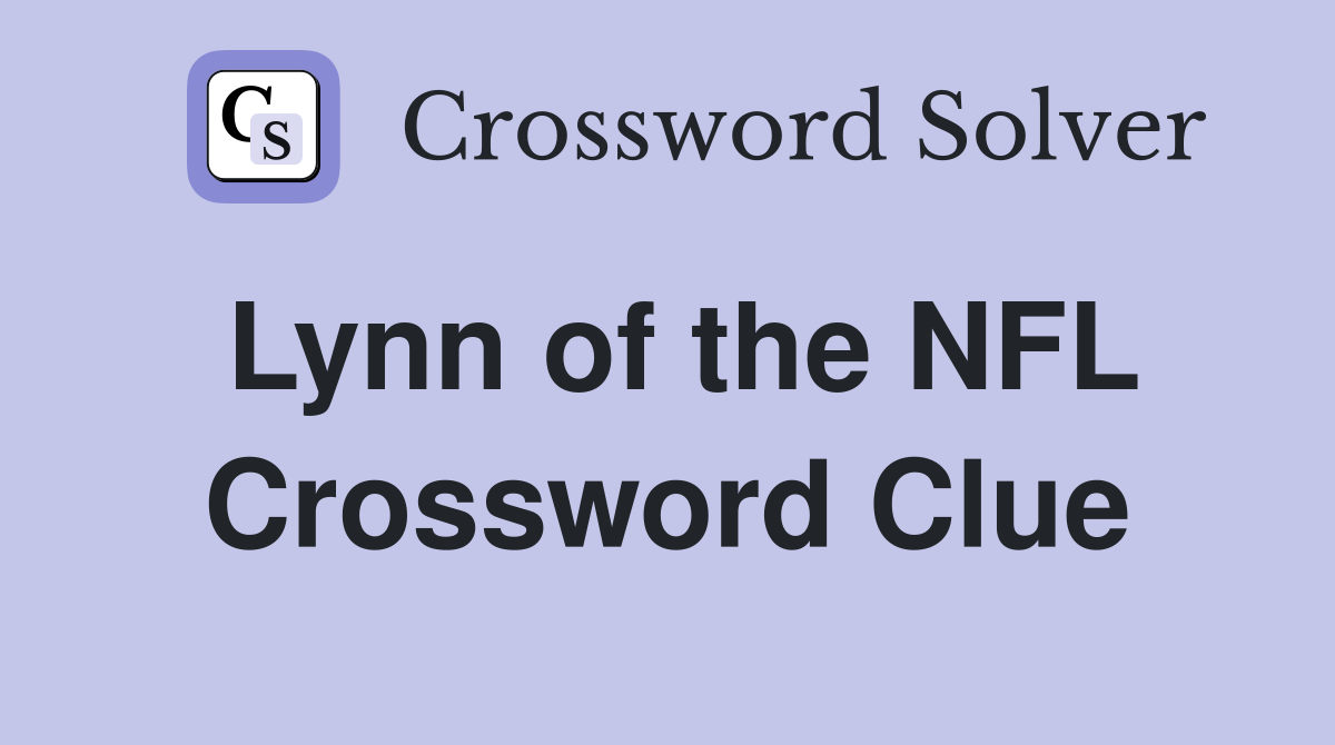 Lynn of the NFL Crossword Clue