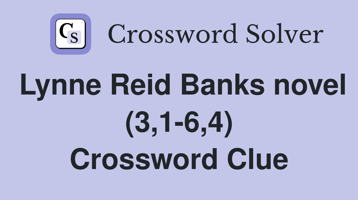 Lynne Reid Banks novel (3,1-6,4) Crossword Clue