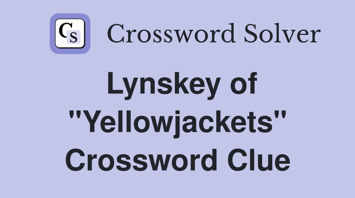 Lynskey of "Yellowjackets" Crossword Clue