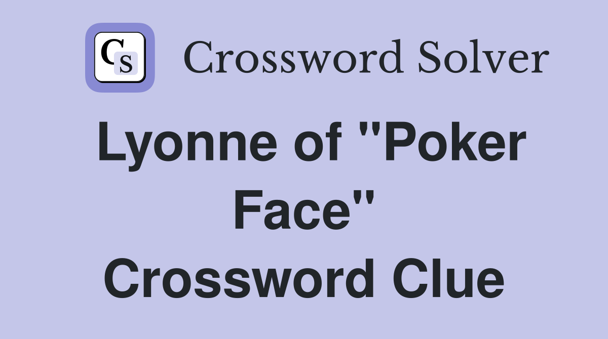 Lyonne of "Poker Face" Crossword Clue