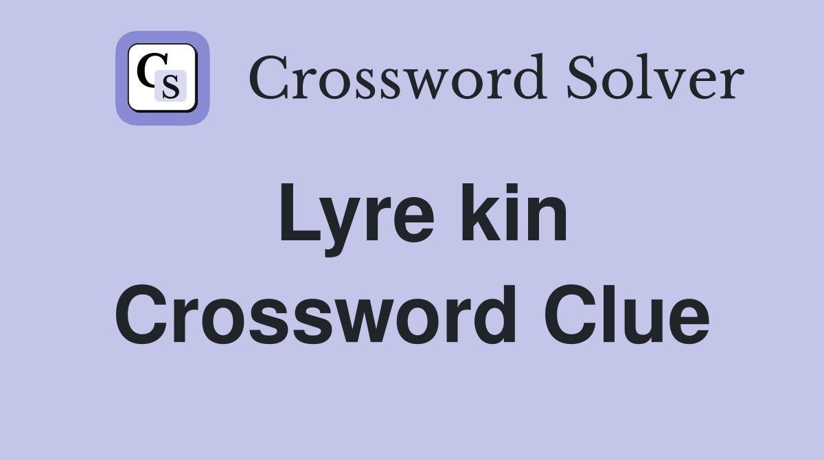 Lyre kin Crossword Clue
