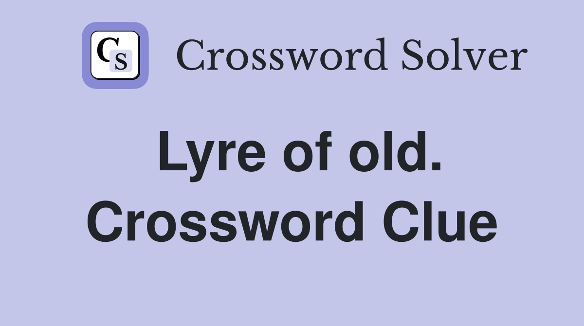 Lyre of old. Crossword Clue