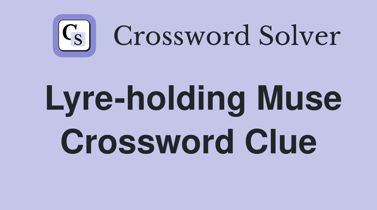 Lyre-holding Muse Crossword Clue